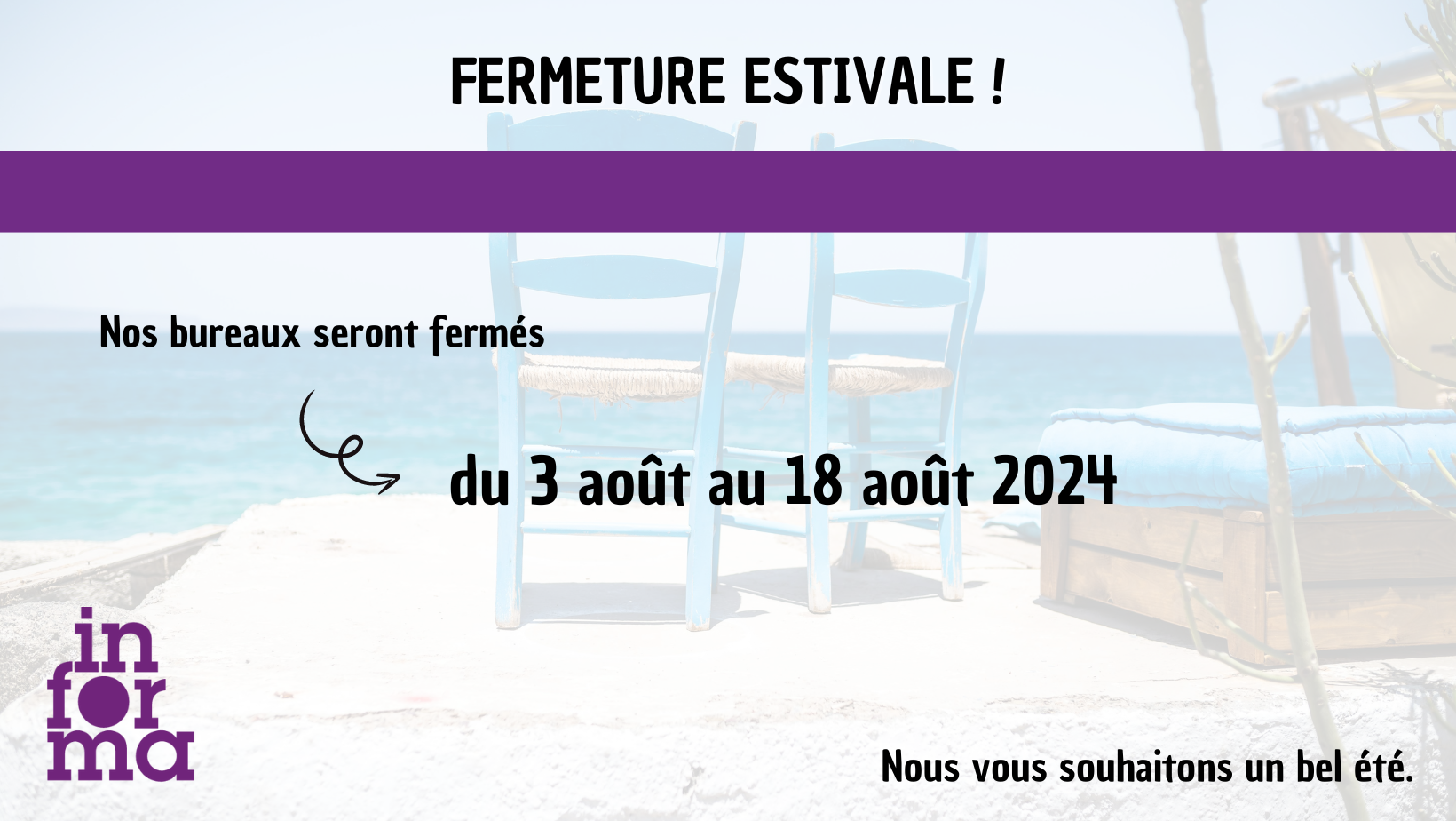 FERMETURE ESTIVALE